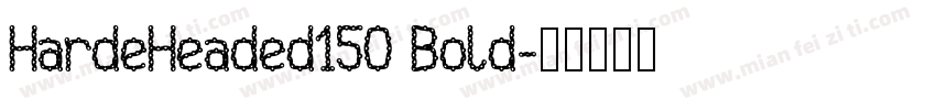 HardeHeaded150 Bold字体转换